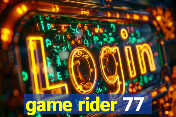 game rider 77